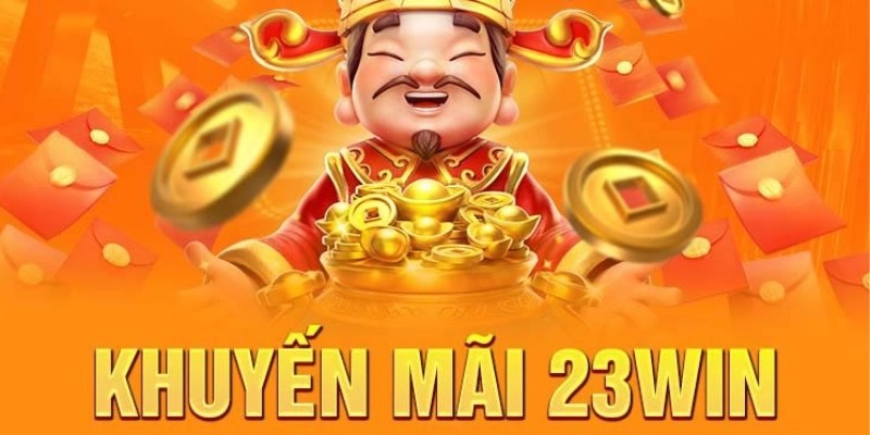 dieu-kien-nhan-khuyen-mai-23win-moi-nhat