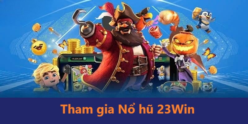 no-hu-truc-tuyen-la-gi-tham-gia-23win