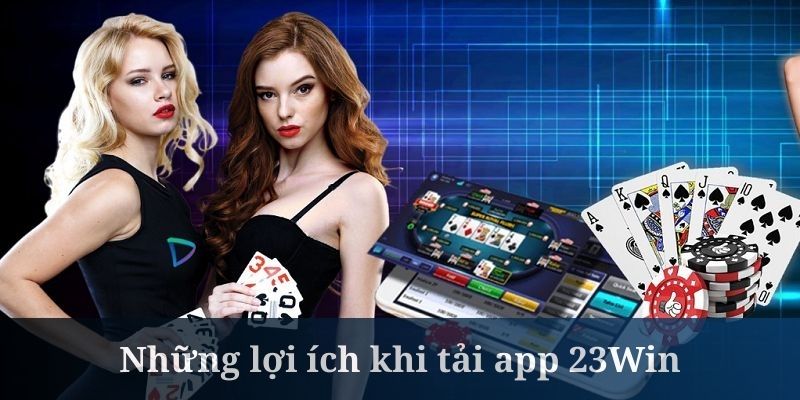 tai-app-23win-nhung-loi-ich-mang-lai